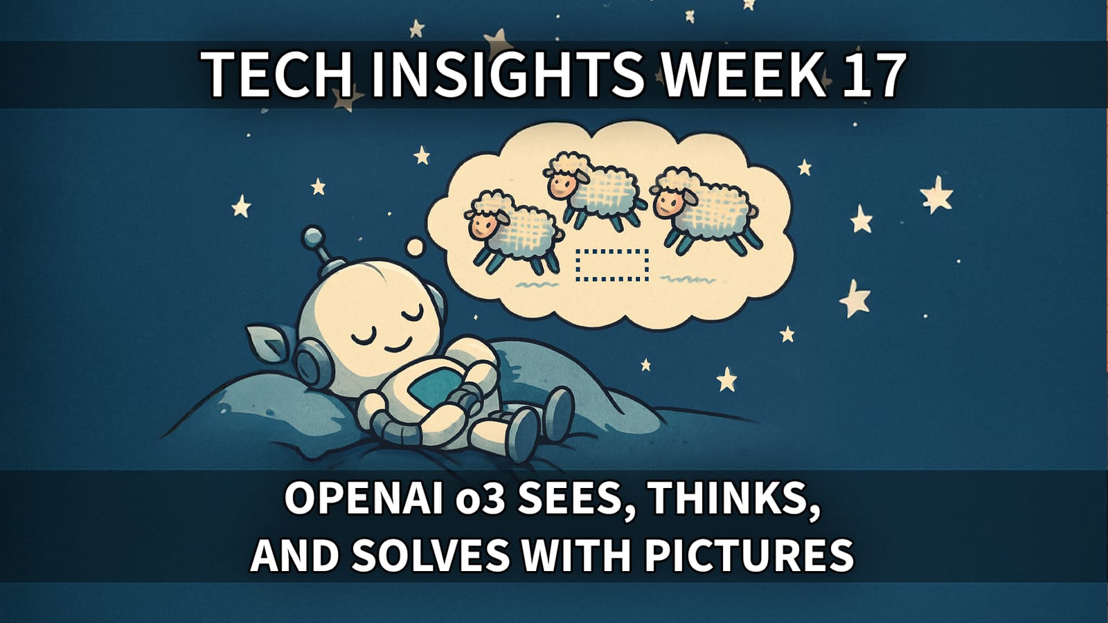 Tech Insights 2025 Week 17