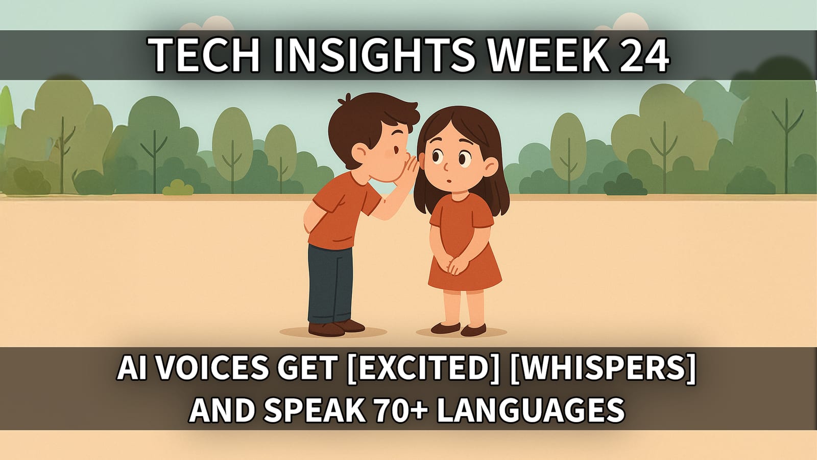 Tech Insights 2025 Week 24