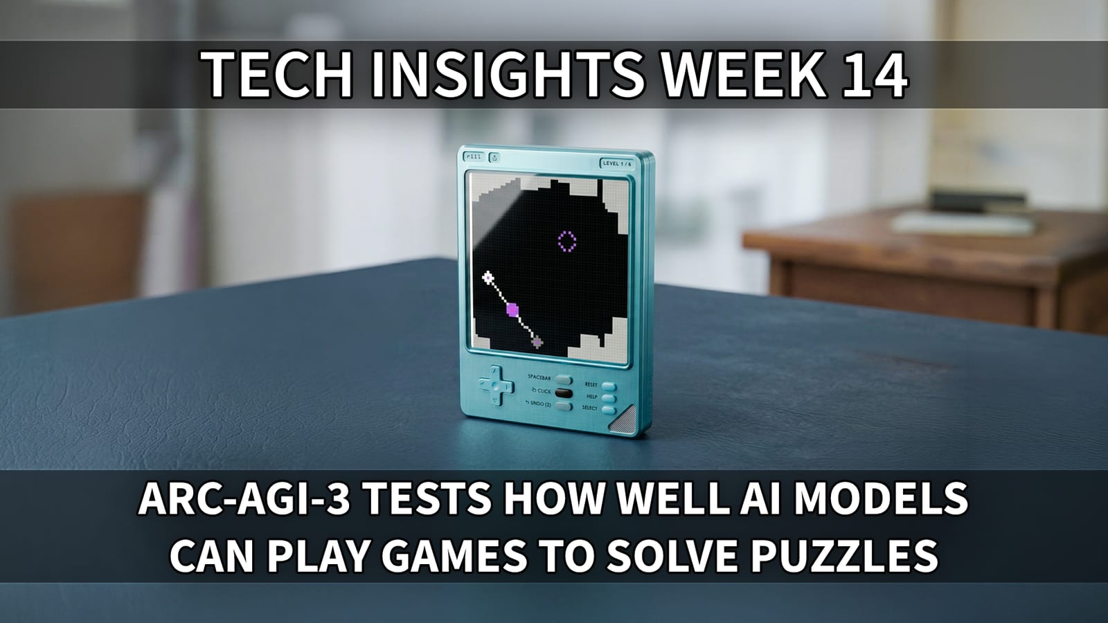 Tech Insights 2026 Week 14