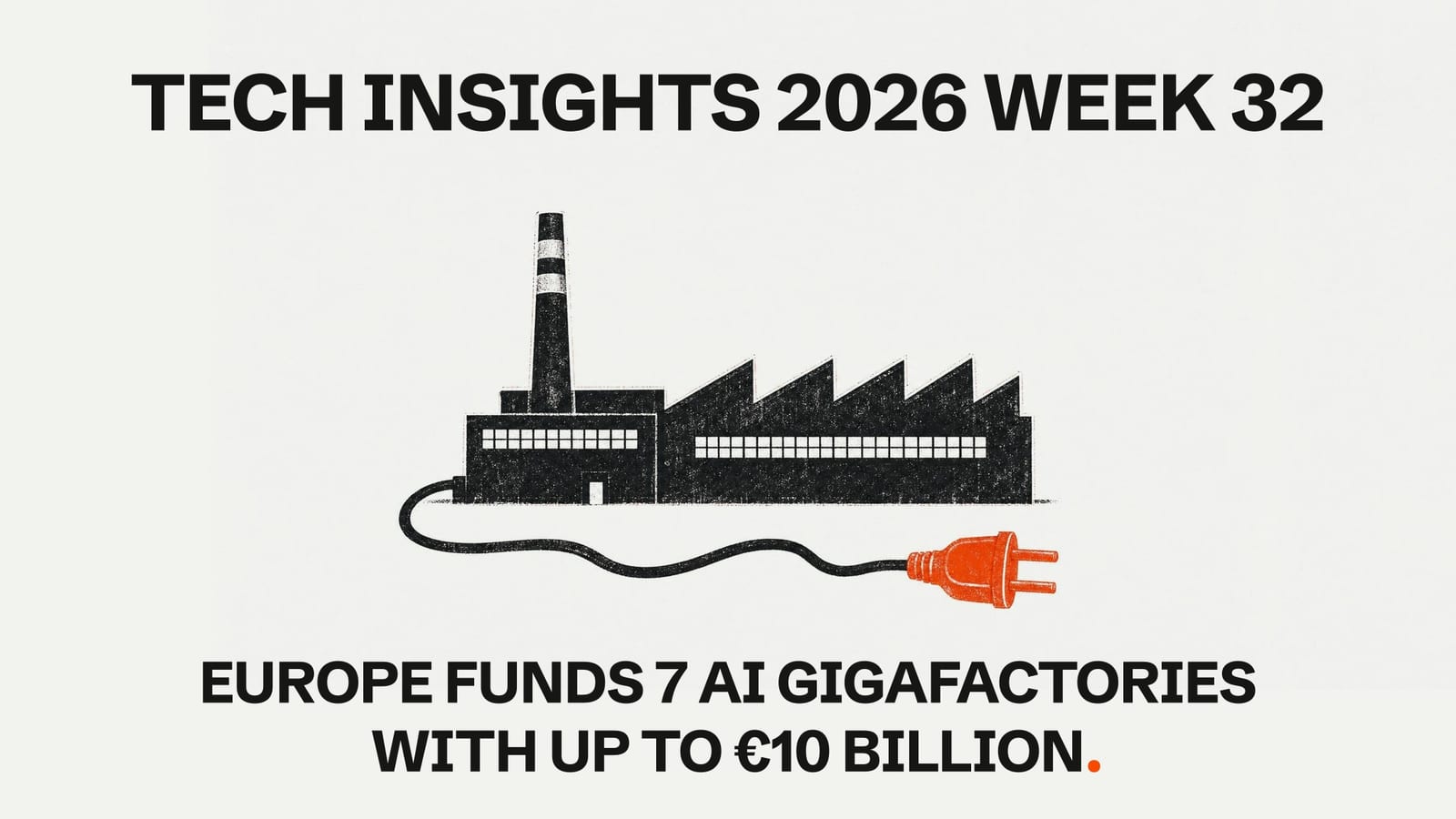 Tech Insights 2026 Week 32
