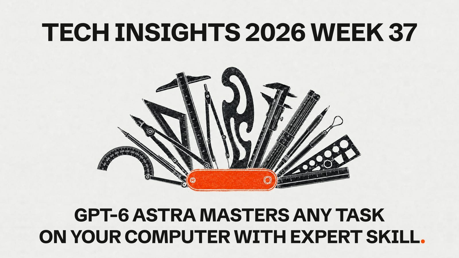 Tech Insights 2026 Week 37