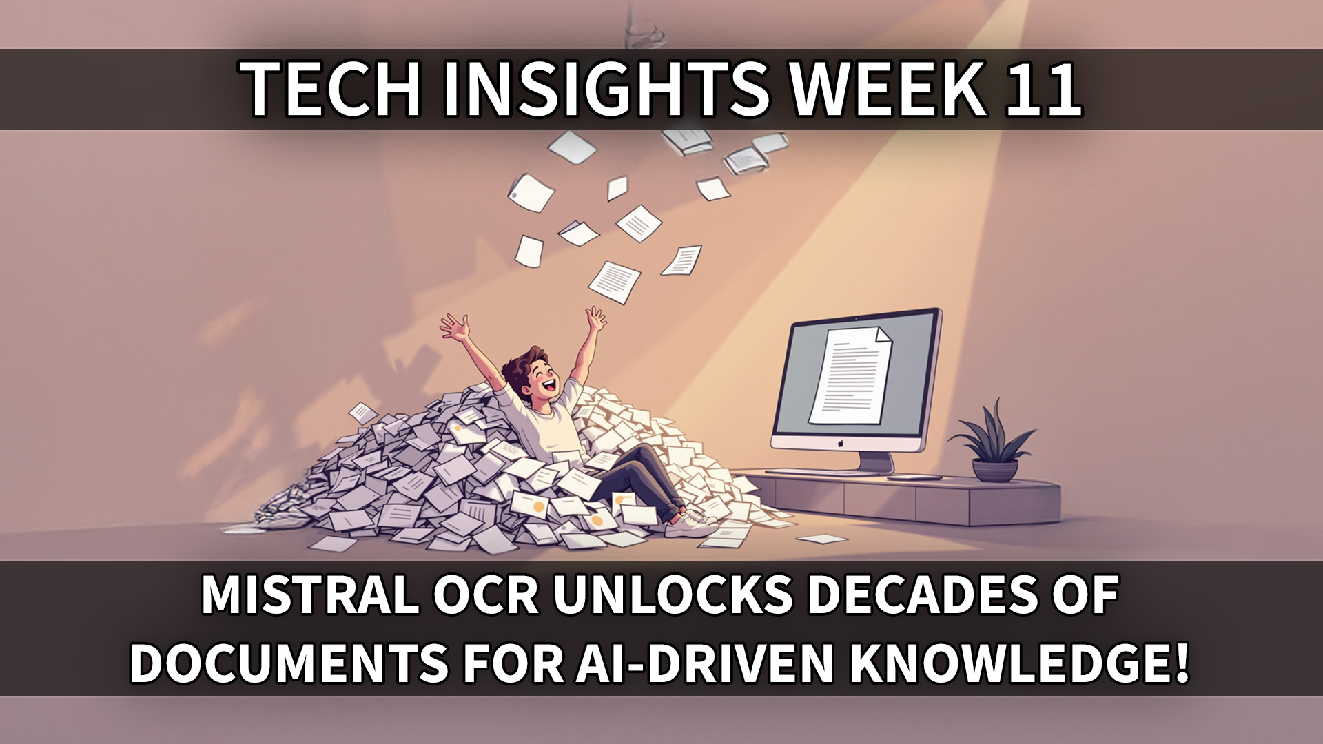 Tech Insights 2025 Week 11