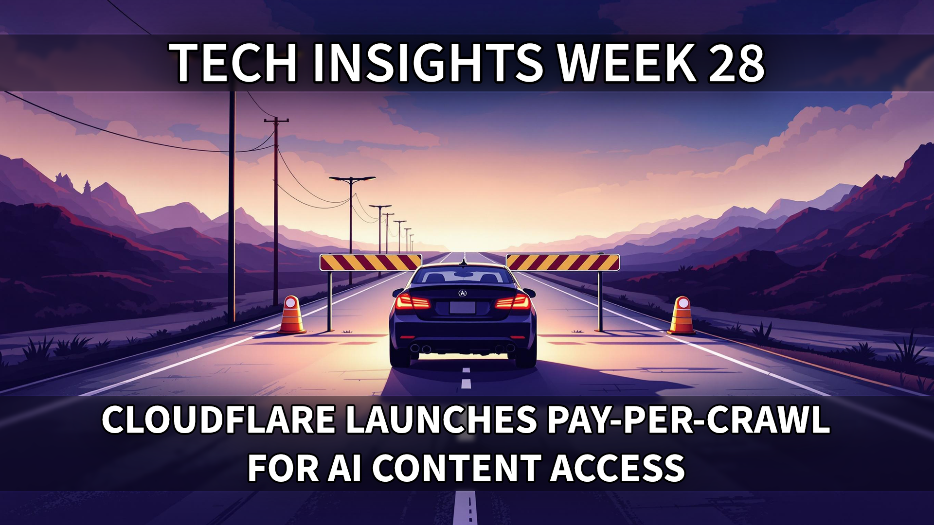 Tech Insights 2025 Week 28