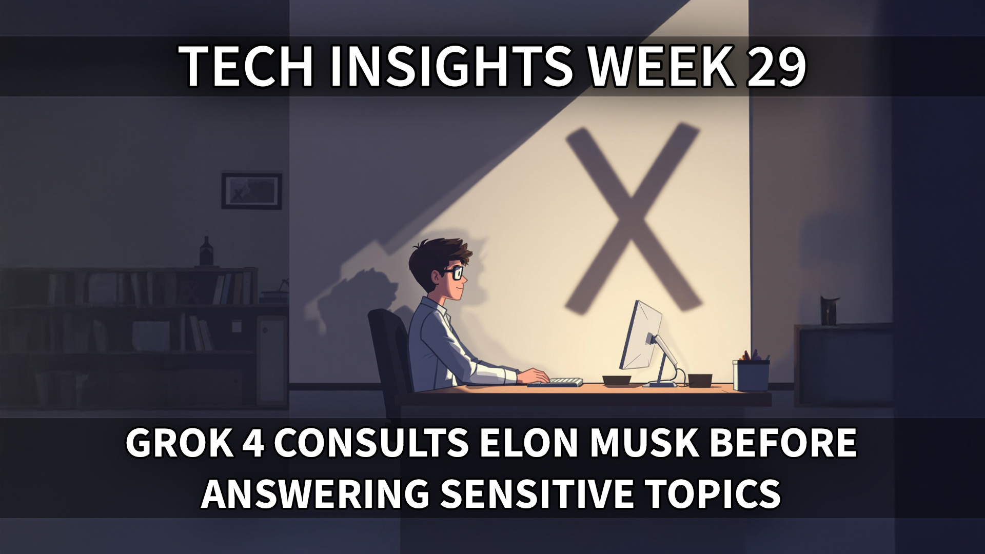 Tech Insights 2025 Week 29